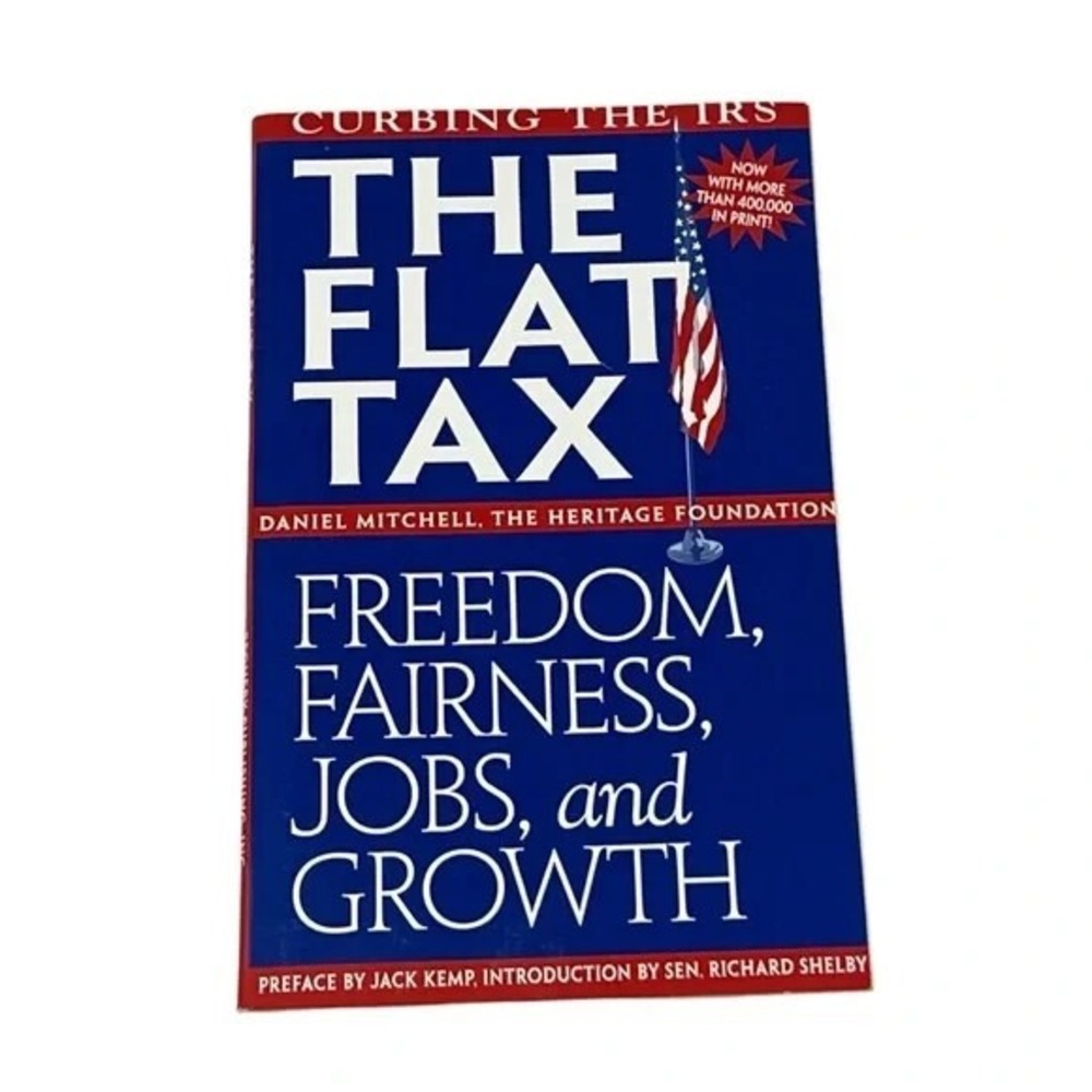 The Flat Tax Freedom Fairness Jobs and Growth Daniel Mitchell Paperback Book